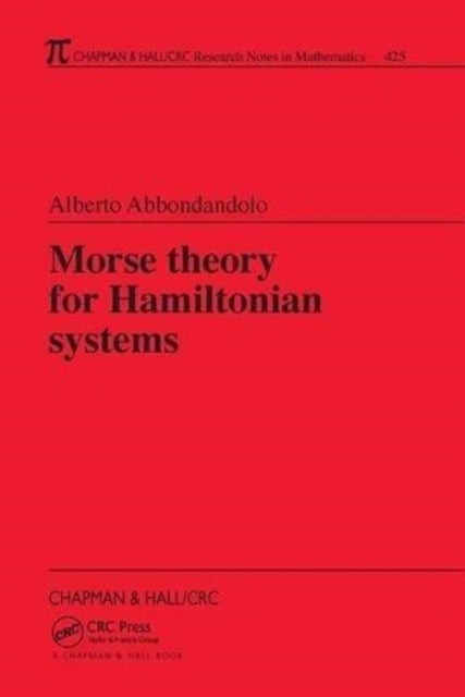 Book cover of: Morse Theory for Hamiltonian Systems. By: Alberto Abbondandolo