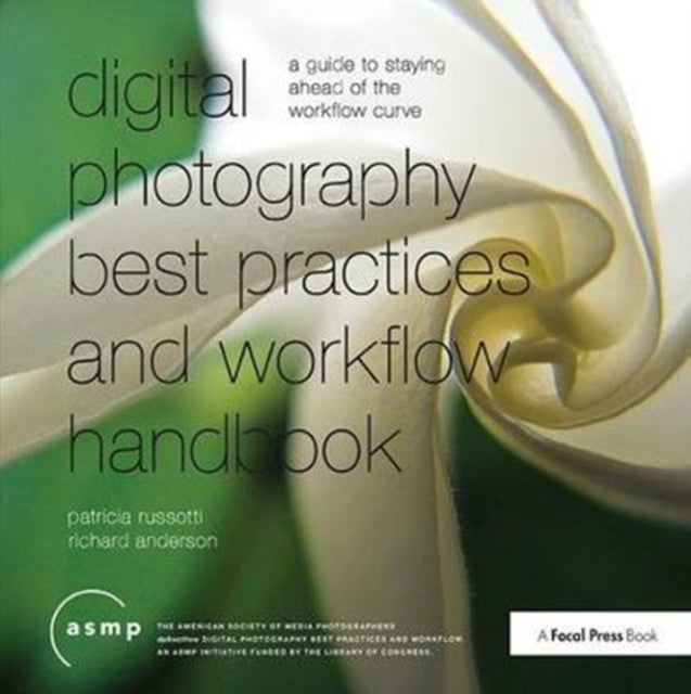 Book cover of: Digital Photography Best Practices and Workflow Handbook. By: Patricia Russotti
