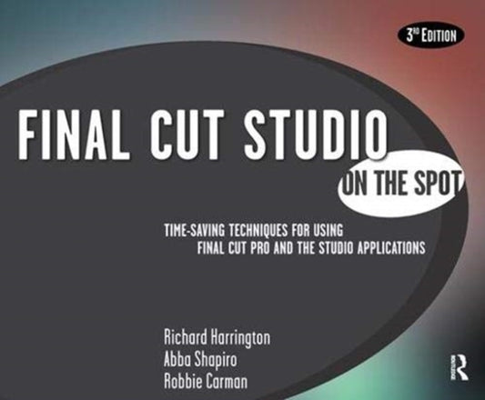 Book cover of: Final Cut Studio On the Spot. By: Harrington, Richard