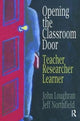 Book cover of: Opening The Classroom Door. By: John Loughran