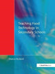 Book cover of: Teaching Food Technology in Secondary School. By: Marion Rutland