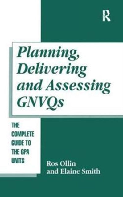 Book cover of: Planning, Delivering and Assessing GNVQs. By: Ros Ollin