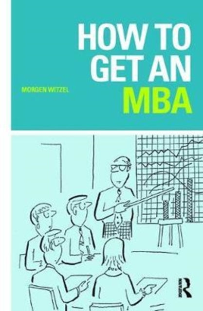 Book cover of: How to Get an MBA. By: Morgen Witzel
