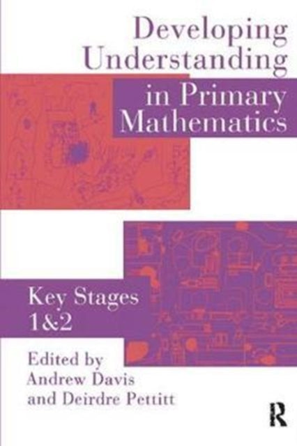 Book cover of: Developing Understanding In Primary Mathematics. By: D. Pettitt
