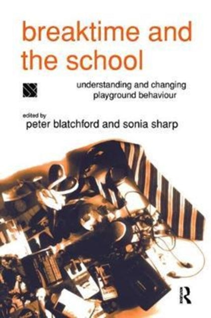 Book cover of: Breaktime and the School. By: Peter Blatchford