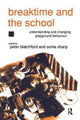 Book cover of: Breaktime and the School. By: Peter Blatchford