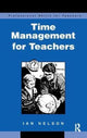 Book cover of: Time Management for Teachers. By: Ian Nelson
