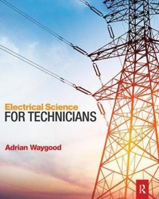 Book cover of: Electrical Science for Technicians. By: Adrian Waygood