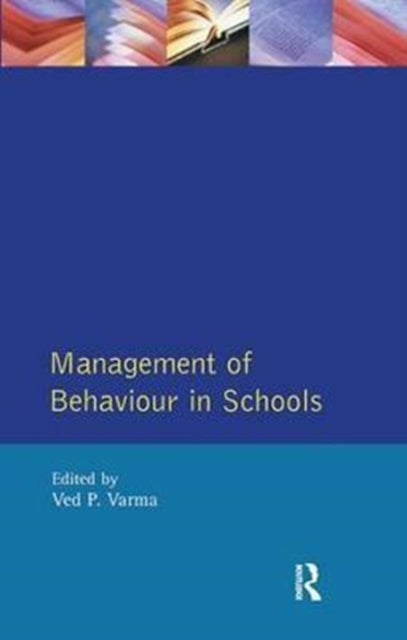 Book cover of: Management of Behaviour in Schools. By: Ved P. Varma