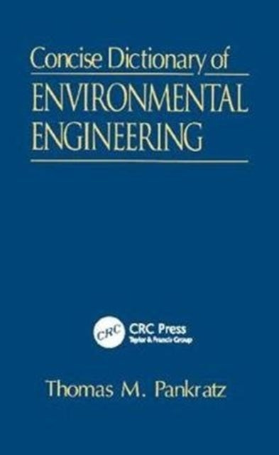Book cover of: Concise Dictionary of Environmental Engineering. By: Thomas M. Pankratz