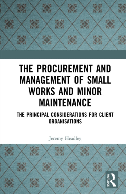The Procurement and Management of Small Works and Minor Maintenance