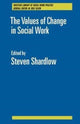 Book cover of: Values of Change in Social Work. By: Steven Shardlow