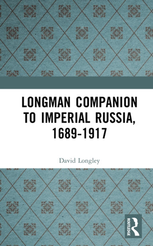 Longman Companion to Imperial Russia, 1689-1917