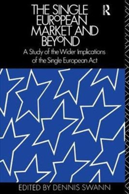 Book cover of: Single European Market and Beyond. By: Professor Dennis Swann