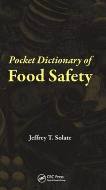 Book cover of: Pocket Dictionary of Food Safety. By: Jeffrey T. Solate