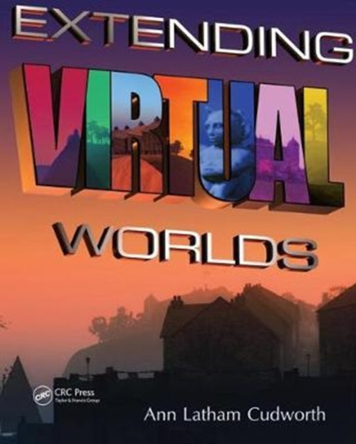 Book cover of: Extending Virtual Worlds. By: Ann Latham Cudworth