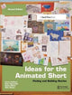 Book cover of: Ideas for the Animated Short. By: Karen Sullivan