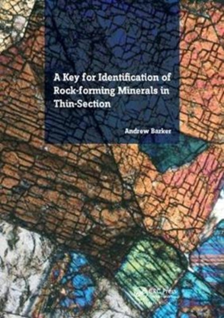 Book cover of: Key for Identification of Rock-Forming Minerals in Thin Section. By: Andrew J. Barker