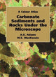 Book cover of: Carbonate Sediments and Rocks Under the Microscope. By: Anthony Adams