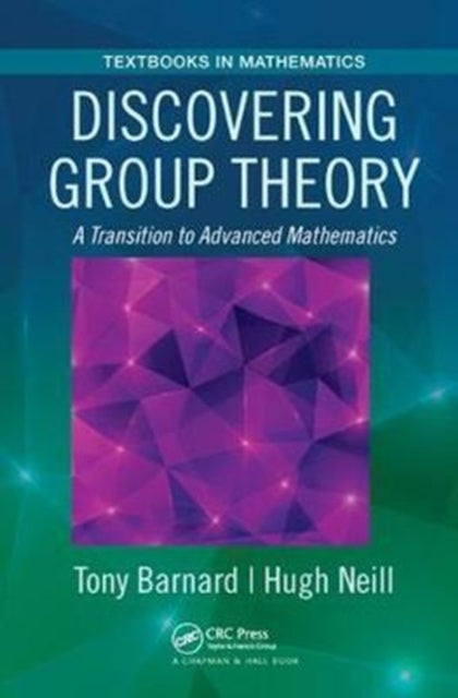 Book cover of: Discovering Group Theory. By: Tony Barnard