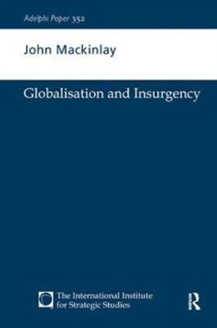 Book cover of: Globalisation and Insurgency. By: John Mackinlay
