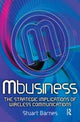 Book cover of: Mbusiness: The Strategic Implications of Mobile Communications. By: Stuart Barnes