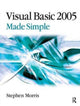 Book cover of: Visual Basic 2005 Made Simple. By: Stephen Morris