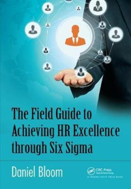 Book cover of: Field Guide to Achieving HR Excellence through Six Sigma. By: Daniel Bloom