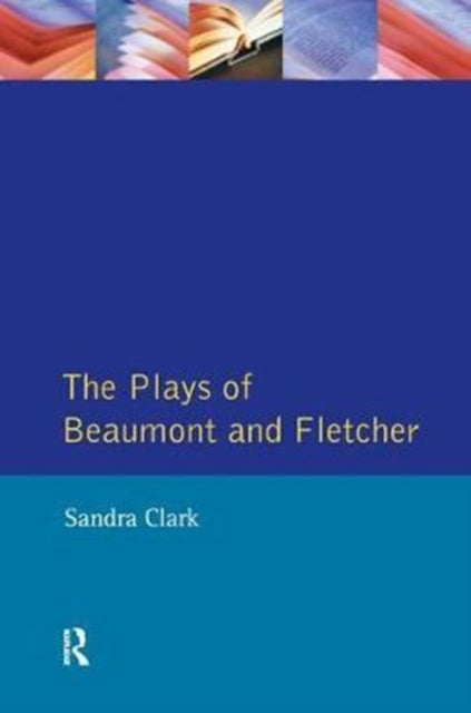 Book cover of: Plays of Beaumont and Fletcher. By: Sandra Clark - undifferentiated