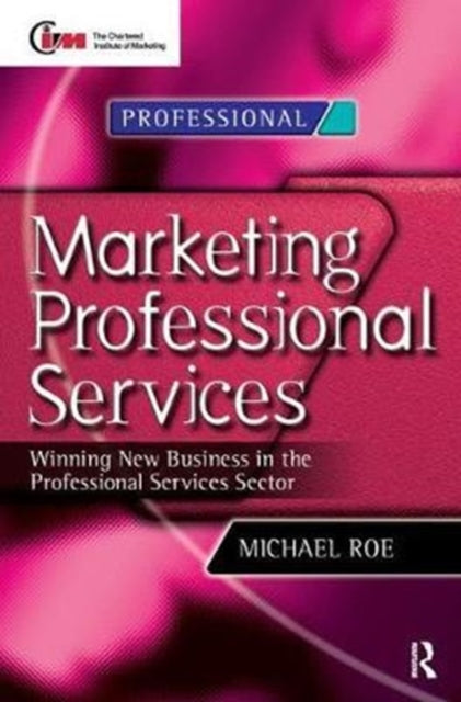 Book cover of: Marketing Professional Services. By: Michael Roe