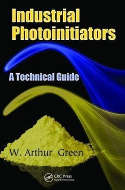 Book cover of: Industrial Photoinitiators. By: W. Arthur Green