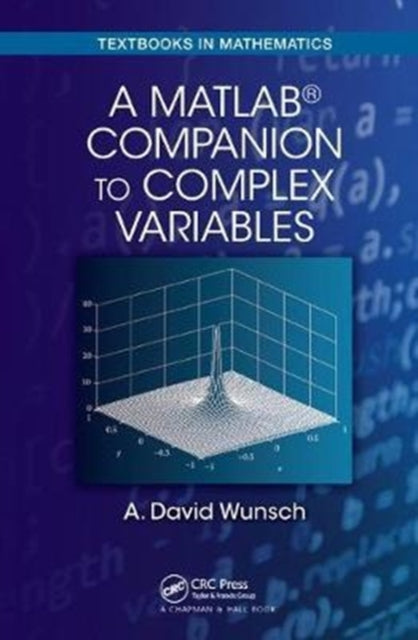 Book cover of: MatLab® Companion to Complex Variables. By: A. David Wunsch