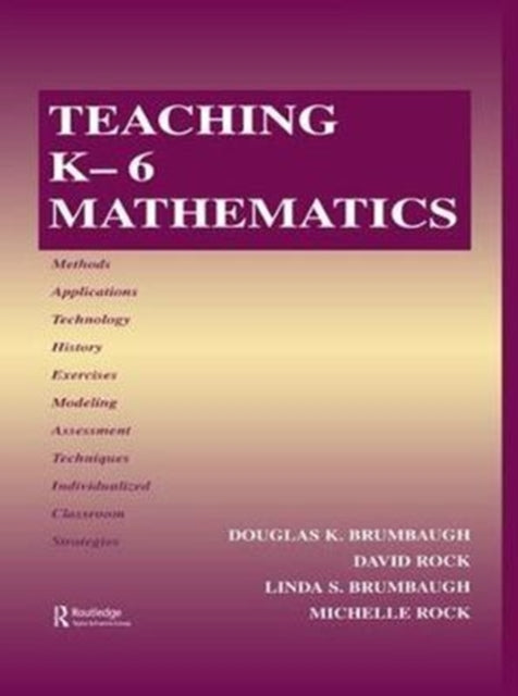 Book cover of: Teaching K-6 Mathematics. By: Douglas K. Brumbaugh