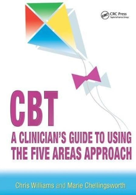 Book cover of: CBT: A Clinician's Guide to Using the Five Areas Approach. By: Chris Williams