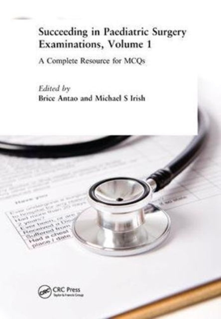 Book cover of: Succeeding in Paediatric Surgery Examinations, Volume 1. By: Brice Antao