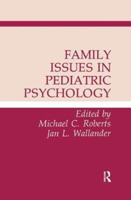 Book cover of: Family Issues in Pediatric Psychology. By: Michael C. Roberts