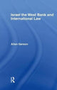 Book cover of: Israel, the West Bank and International Law. By: Allan Gerson