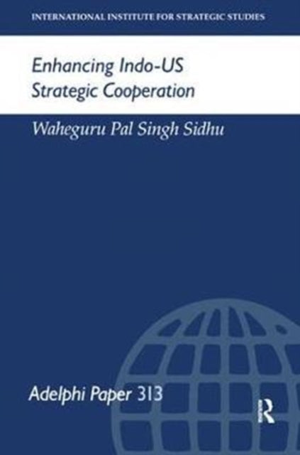 Book cover of: Enhancing Indo-US Strategic Cooperation. By: Waheguru Pal Singh Sidhu