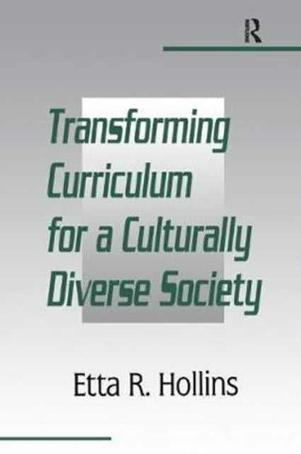 Book cover of: Transforming Curriculum for A Culturally Diverse Society. By: Etta R. Hollins