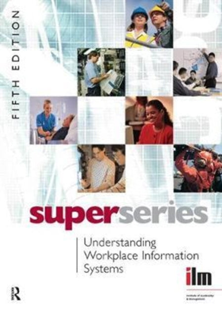 Book cover of: Understanding Workplace Information Systems. By: Institute of Institute of Leadership & Management