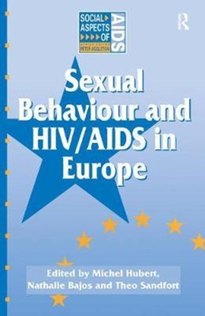 Book cover of: Sexual Behaviour and HIV/AIDS in Europe. By: Nathalie Bajos