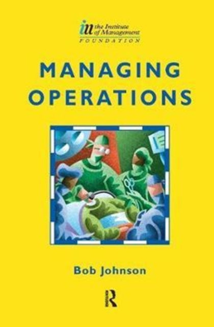 Book cover of: Managing Operations. By: Bob Johnson