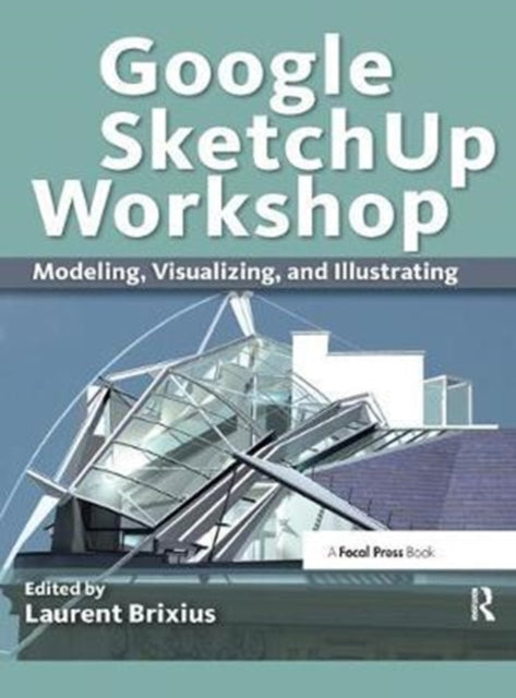 Book cover of: Google SketchUp Workshop. By: Laurent Brixius