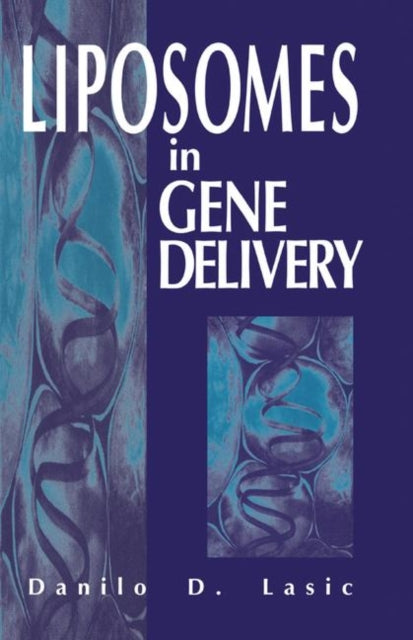 Book cover of: Liposomes in Gene Delivery. By: D. D. Lasic