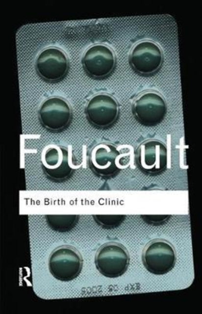 Book cover of: Birth of the Clinic. By: Michel Foucault