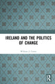 Book cover of: Ireland and the Politics of Change. By: William J. Crotty