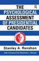 Book cover of: Psychological Assessment of Presidential Candidates. By: Stanley A. Renshon
