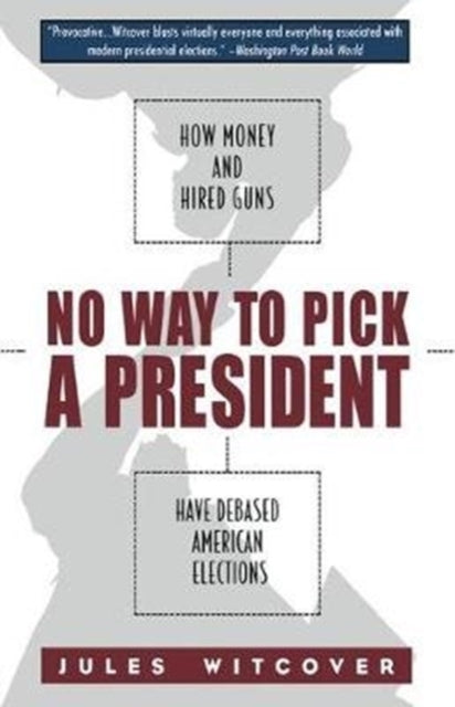 Book cover of: No Way to Pick A President. By: Jules Witcover