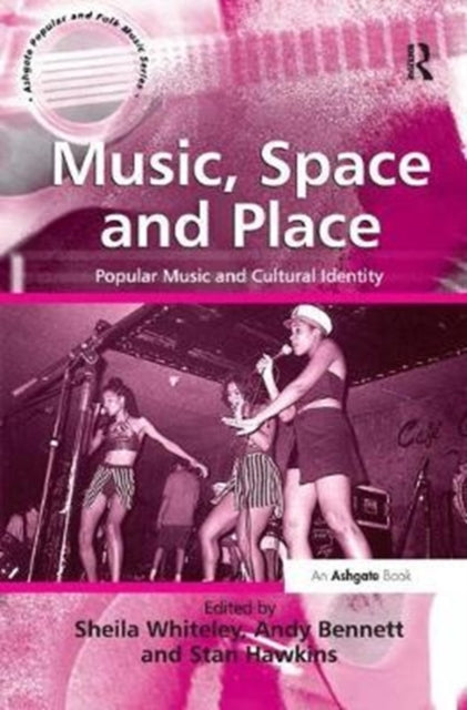 Book cover of: Music, Space and Place. By: Andy Bennett