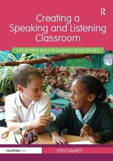 Book cover of: Creating a Speaking and Listening Classroom. By: Lyn Dawes